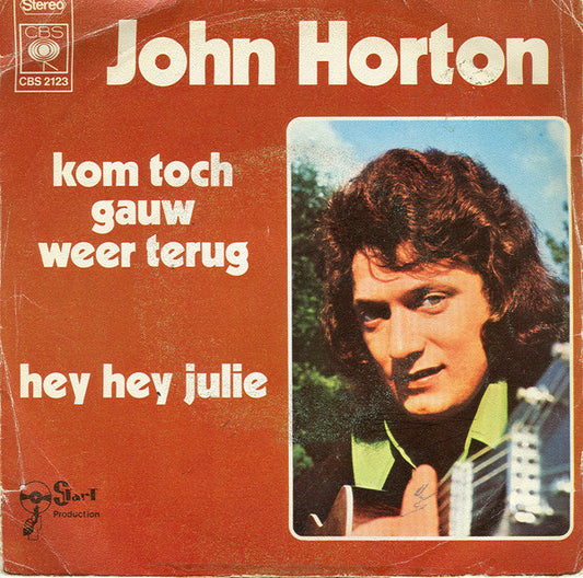 John Horton - Kom Toch Gauw Weer Terug Vinyl Singles Vinyl Very Good (VG) <br> Hoes Good Plus (G+)
