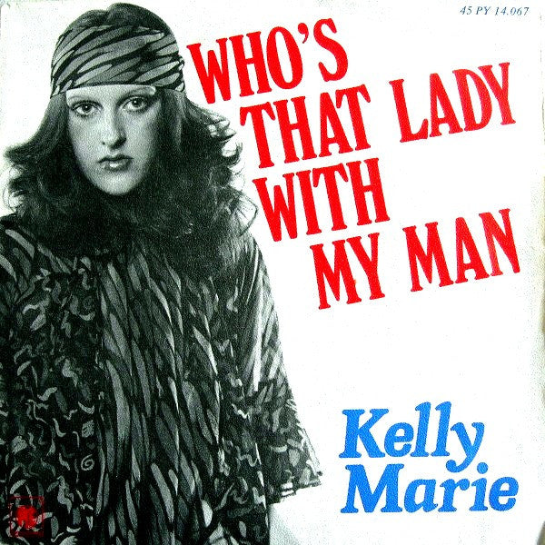 Kelly Marie - Who's That Lady With My Man 29850 06185 Vinyl Singles Goede Staat