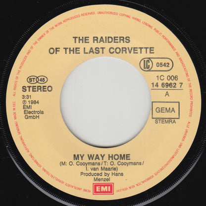Raiders Of The Last Corvette - My Way Home Vinyl Singles Vinyl Very Good (VG) <br> Hoes Good Plus (G+)