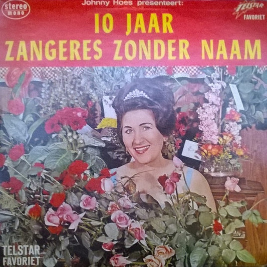 Zangeres Zonder Naam - Johnny Hoes Presenteert: 10 Jaar Zangeres Zonder Naam (LP) 41777 42649 42734 Vinyl LP VINYLSINGLES.NL