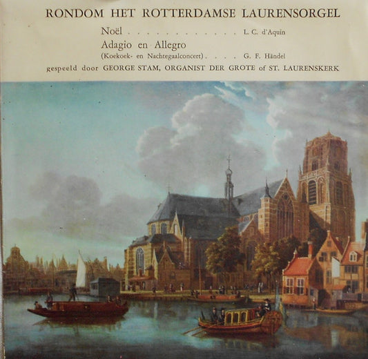 George Stam - Rondom Het Rotterdamse Laurensorgel 30635 Vinyl Singles VINYLSINGLES.NL