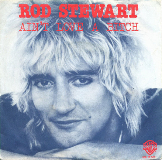 Rod Stewart - Ain't Love A Bitch Vinyl Singles Vinyl Very Good (VG) <br> Hoes Good Plus (G+)