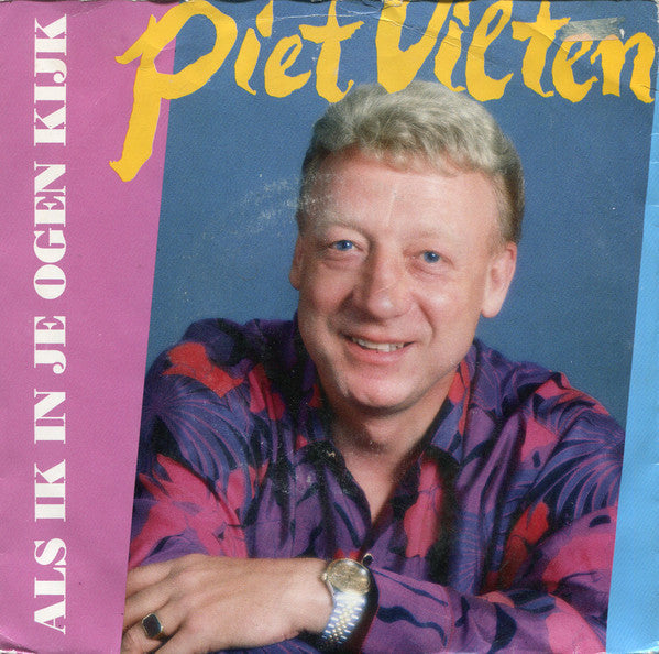 Piet Vilten - Als Ik In Je Ogen Kijk 31522 Vinyl Singles Goede Staat