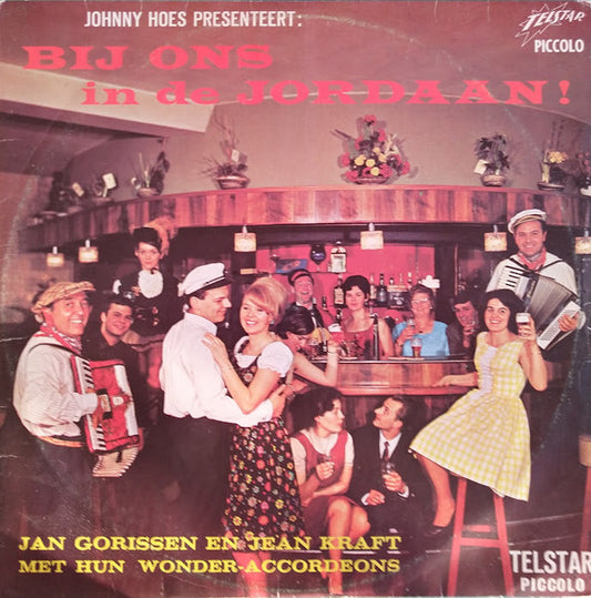 Jan Gorissen En Jean Kraft - Johnny Hoes Presenteert: Bij Ons In De Jordaan ! (LP) 46289 Vinyl LP VINYLSINGLES.NL