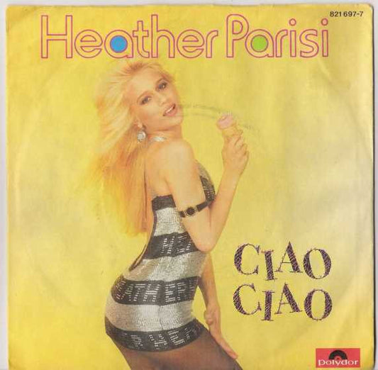 Heather Parisi - Ciao Ciao 29964 Vinyl Singles Goede Staat