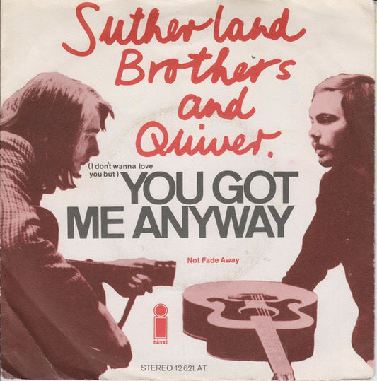 Sutherland Brothers And Quiver - (I Don't Wanna Love You But) You Got Me Anyway Vinyl Singles Vinyl Very Good (VG) <br> Hoes Good Plus (G+)