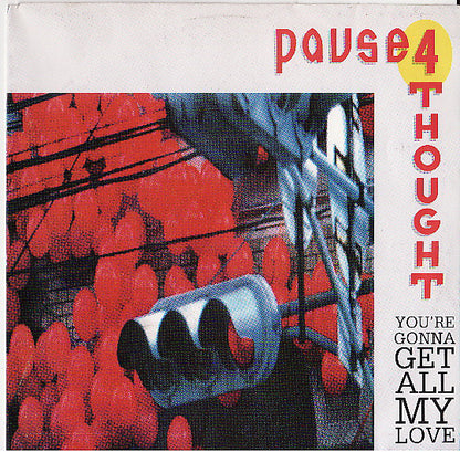 Pause 4 Thought - You're Gonna Get All My Love 16203 Vinyl Singles Goede Staat