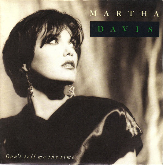 Martha Davis - Don't Tell Me The Time Vinyl Singles Vinyl Very Good (VG) <br> Hoes Good Plus (G+)