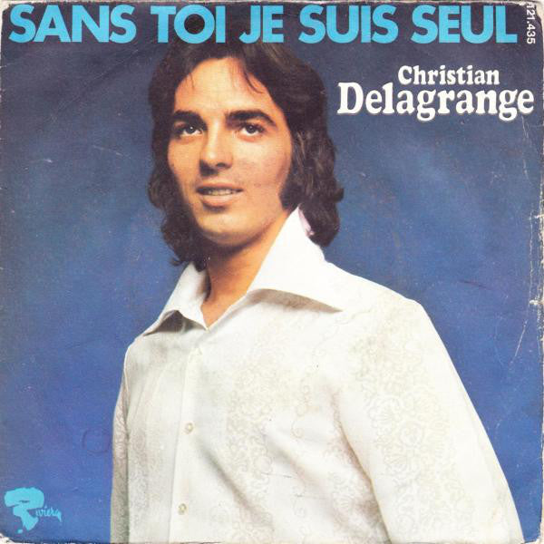 Christian Delagrange - Sans Toi Je Suis Seul 27242 Vinyl Singles Goede Staat