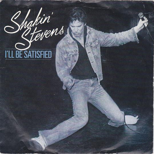 Shakin' Stevens - I'll Be Satisfied 27571 Vinyl Singles Goede Staat