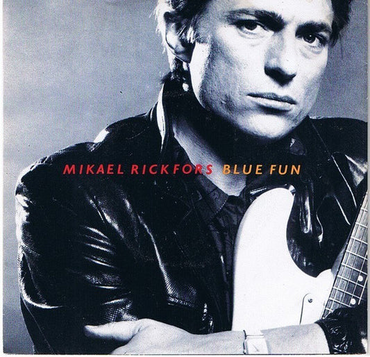 Mikael Rickfors - Blue Fun Vinyl Singles Vinyl Very Good (VG) <br> Hoes Good Plus (G+)