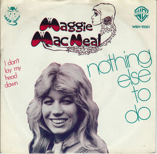 Maggie MacNeal - Nothing Else To Do 22042 16952 Vinyl Singles VINYLSINGLES.NL