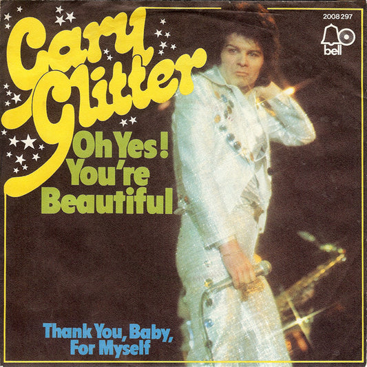 Gary Glitter - Oh Yes! You're Beautiful Vinyl Singles Vinyl Very Good (VG) <br> Hoes Good Plus (G+)