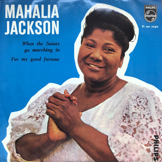 Mahalia Jackson With The Falls-Jones Ensemble - When The Saints Go Marching In Vinyl Singles Vinyl Very Good (VG) <br> Hoes Good Plus (G+)