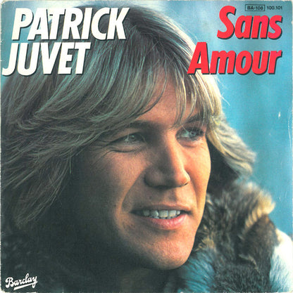 Patrick Juvet - Sans Amour 12582 Vinyl Singles VINYLSINGLES.NL