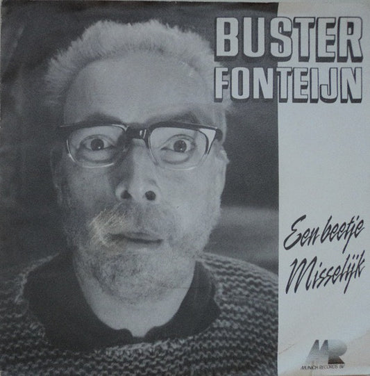 Buster Fonteyn - Een Beetje Misselijk 04411 27627 31816 35110 Vinyl Singles VINYLSINGLES.NL