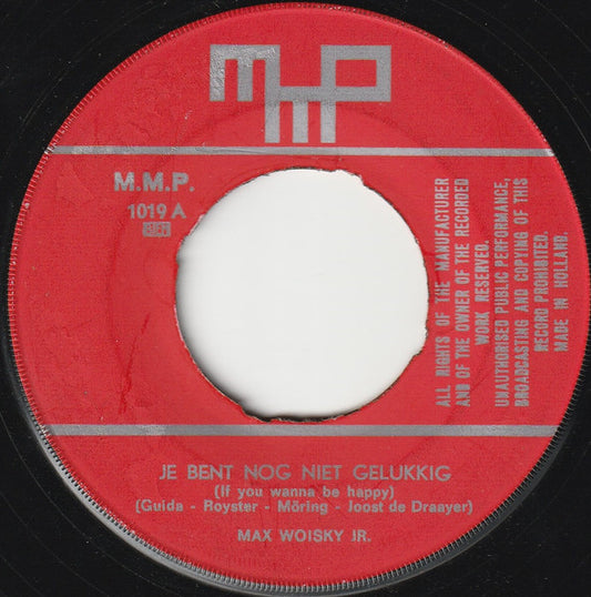 Max Woisky Jr. - Je Bent Nog Niet Gelukkig Vinyl Singles Vinyl Zeer Goed / Hoesje Goed "VINYLSINGLES.NL"