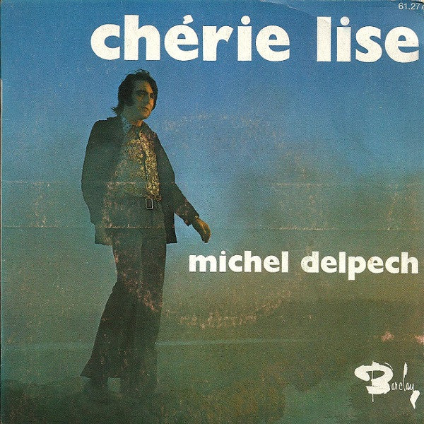 Michel Delpech ‎- Chérie Lise 29872 Vinyl Singles VINYLSINGLES.NL