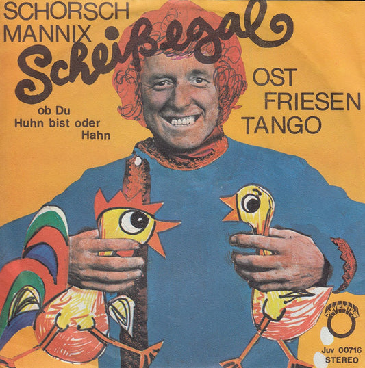 Schorsch Mannix - Scheißegal, Ob Du Huhn Bist Oder Hahn Vinyl Singles Vinyl Very Good (VG) <br> Hoes Good Plus (G+)