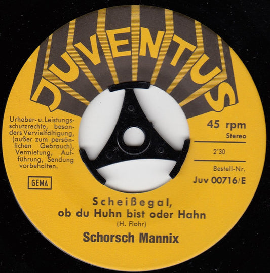 Schorsch Mannix - Scheißegal, Ob Du Huhn Bist Oder Hahn