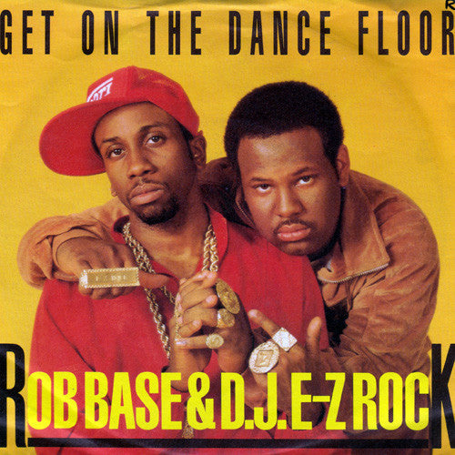 Rob Base & DJ E-Z Rock - Get On The Dance Floor Vinyl Singles Vinyl Very Good (VG) <br> Hoes Good Plus (G+)