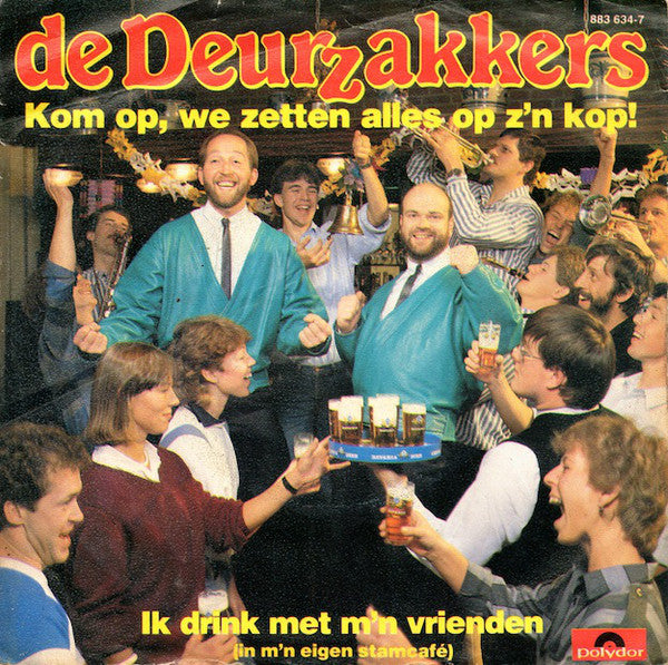 Deurzakkers - Kom Op We Zetten Alles Op Z'n Kop 01185 08520 13333 32919 24505 22275 04810 26061 26115 Vinyl Singles VINYLSINGLES.NL