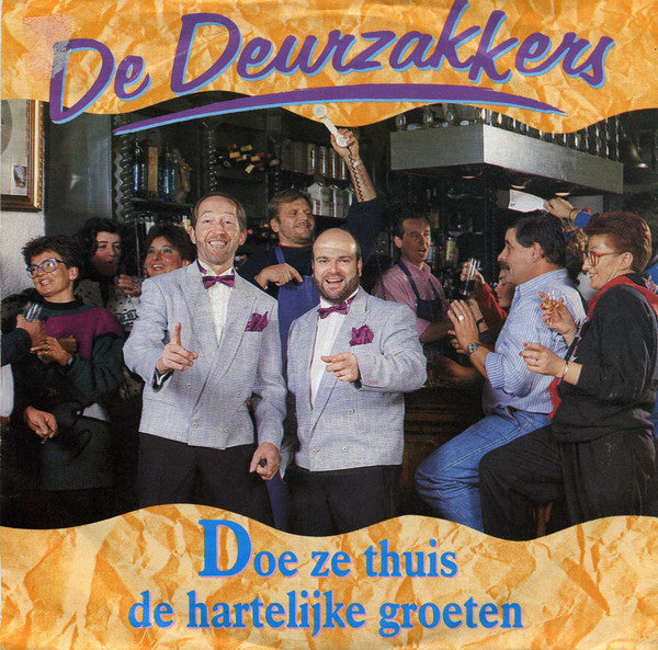 Deurzakkers - Doe Ze Thuis De Hartelijke Groeten Vinyl Singles VINYLSINGLES.NL