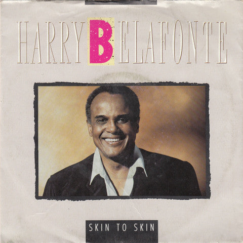 Harry Belafonte - Skin To Skin 22529 34464 Vinyl Singles VINYLSINGLES.NL
