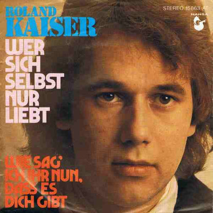 Roland Kaiser - Wer Sich Selbst Nur Liebt 10910 Vinyl Singles Goede Staat