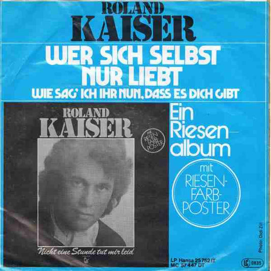 Roland Kaiser - Wer Sich Selbst Nur Liebt