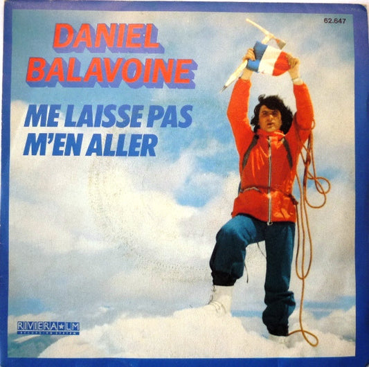 Daniel Balavoine - Me Laisse Pas M'En Aller Vinyl Singles Vinyl Very Good (VG) <br> Hoes Good Plus (G+)