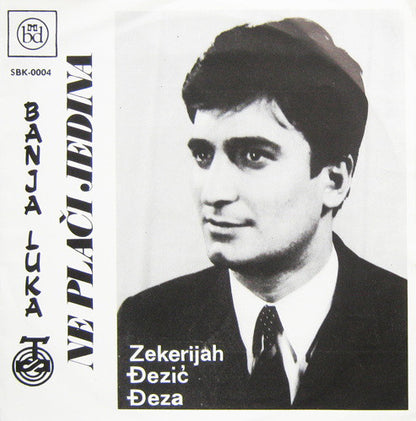 Zekerijah Đezić-Đeza Uz Ansambl Spase Beraka - Ne Plači Jedina 18566 Vinyl Singles Goede Staat