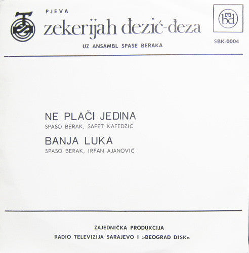 Zekerijah Đezić-Đeza Uz Ansambl Spase Beraka - Ne Plači Jedina 18566 Vinyl Singles VINYLSINGLES.NL