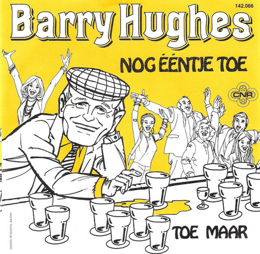 Barry Hughes - Nog Ééntje Toe 28655 Vinyl Singles VINYLSINGLES.NL