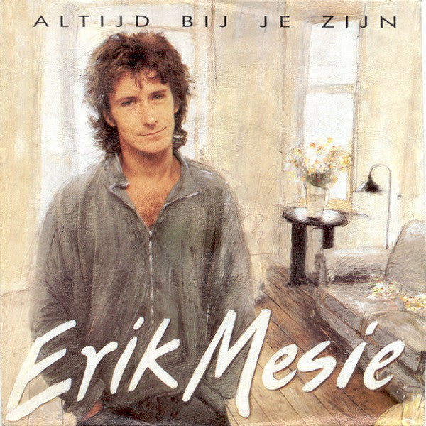 Erik Mesie - Altijd Bij Je Zijn 03046 Vinyl Singles Goede Staat