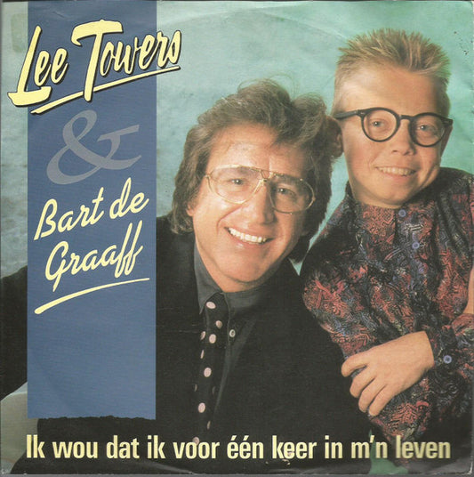 Lee Towers & Bart De Graaff - Ik Wou Dat Ik Voor Één Keer In M'n Leven Vinyl Singles VINYLSINGLES.NL