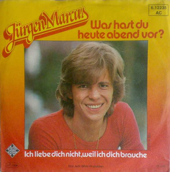 Jurgen Marcus - Was Hast Du Heute Abend Vor Vinyl Singles VINYLSINGLES.NL