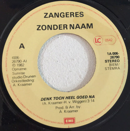 Zangeres Zonder Naam - Denk toch heel goed na 35148 35125 28561 08921 00025 08199 22926 34875 Vinyl Singles VINYLSINGLES.NL