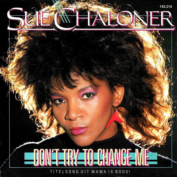 Sue Chaloner - Don't Try To Change Me Vinyl Singles VINYLSINGLES.NL