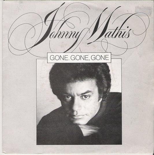 Johnny Mathis - Gone, Gone, Gone Vinyl Singles Vinyl Very Good (VG) <br> Hoes Good Plus (G+)