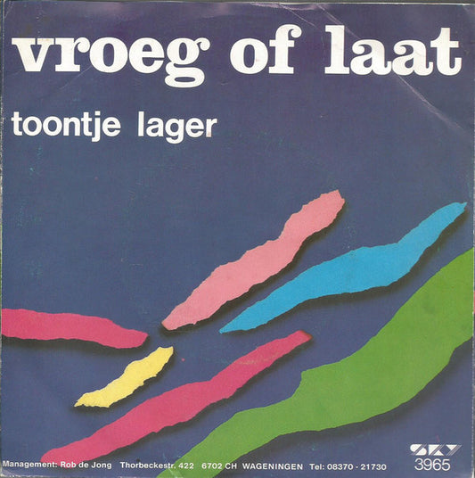 Toontje Lager - Vroeg Of Laat 32323 36651 Vinyl Singles VINYLSINGLES.NL