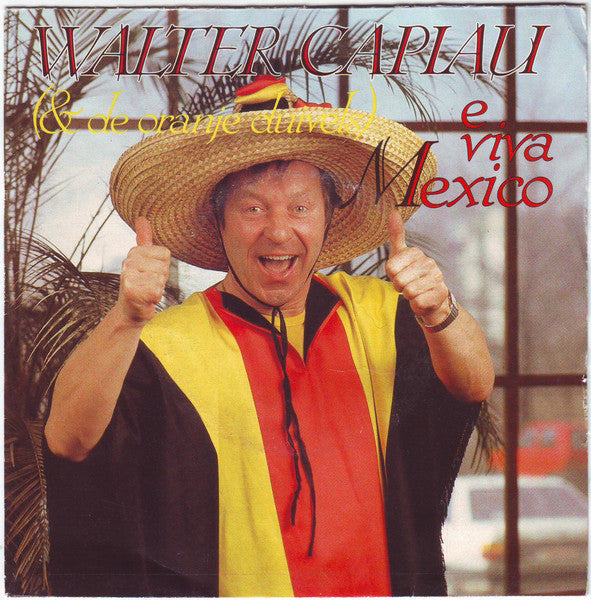 Walter Capiau & De Oranje Duivels - E Viva Mexico 29936 Vinyl Singles Goede Staat