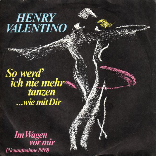 Henry Valentino - So Werd' Ich Nie Mehr Tanzen ...Wie Mit Dir Vinyl Singles VINYLSINGLES.NL