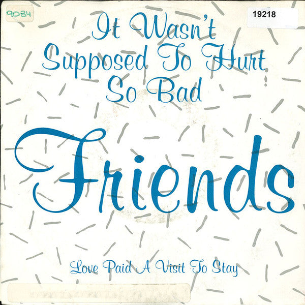 Friends - It Wasn't Supposed To Hurt So Bad 17606 Vinyl Singles VINYLSINGLES.NL