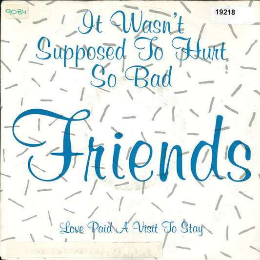 Friends - It Wasn't Supposed To Hurt So Bad 17606 Vinyl Singles Goede Staat