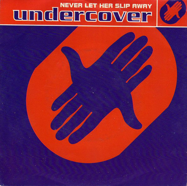 Undercover - Never Let Her Slip Away 19411 Vinyl Singles VINYLSINGLES.NL