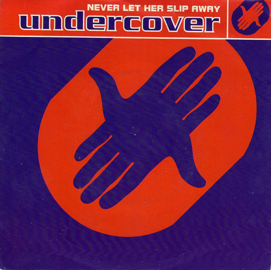 Undercover - Never Let Her Slip Away 19411 Vinyl Singles VINYLSINGLES.NL
