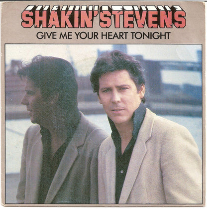 Shakin' Stevens - Give Me Your Heart Tonight 10760 10325 Vinyl Singles VINYLSINGLES.NL