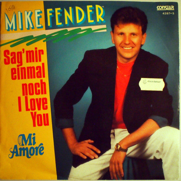 Mike Fender - Sag' Mir Einmal Noch I Love You Vinyl Singles Vinyl Very Good (VG) <br> Hoes Good Plus (G+)