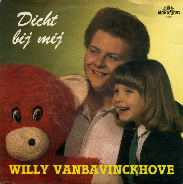 Willy Vanbavinckhove - Dicht Bij Mij 30981 37046 37090 Vinyl Singles Goede Staat